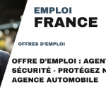 Offre d’emploi : Agent de Sécurité - Protégez Notre Agence Automobile