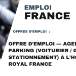 Offre d’emploi — Agent de parking (Voiturier / Gardien de stationnement) à l’Hôtel Royal France